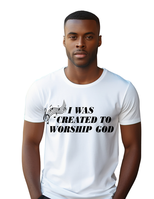 I Was Created To Worship God