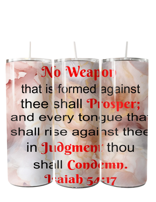 Prayer Tumbler   Rose Gold Print No Weapon  Isaiah 54:17