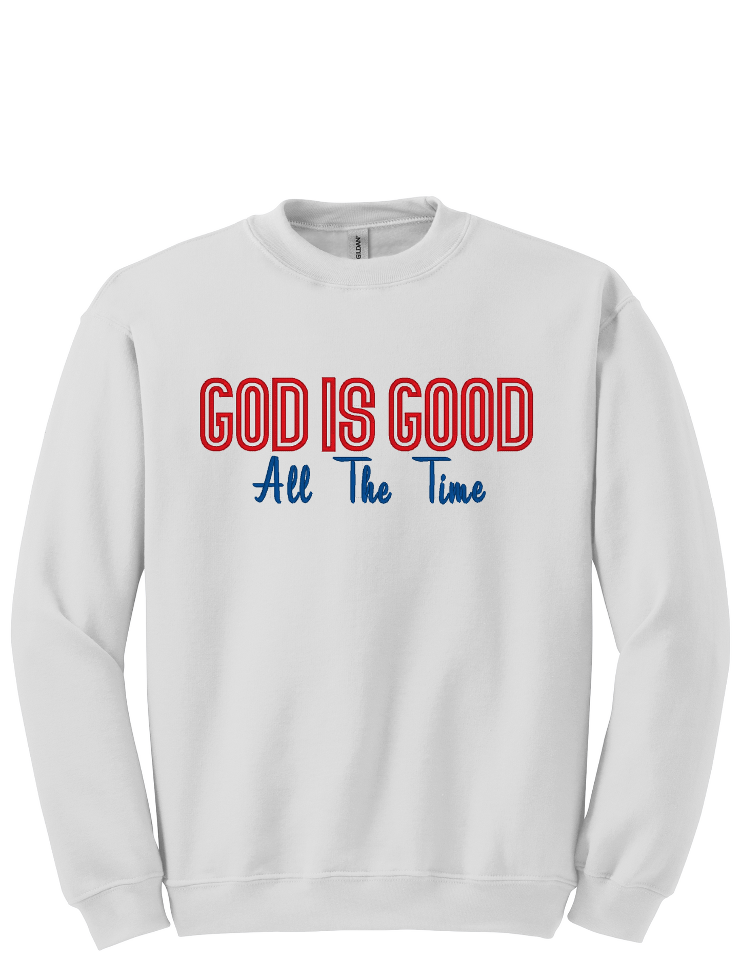 Embroidery Sweatshirt  God Is God All The Time