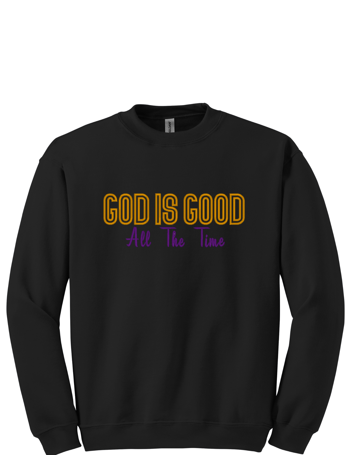 Embroidery Sweatshirt  God Is God All The Time