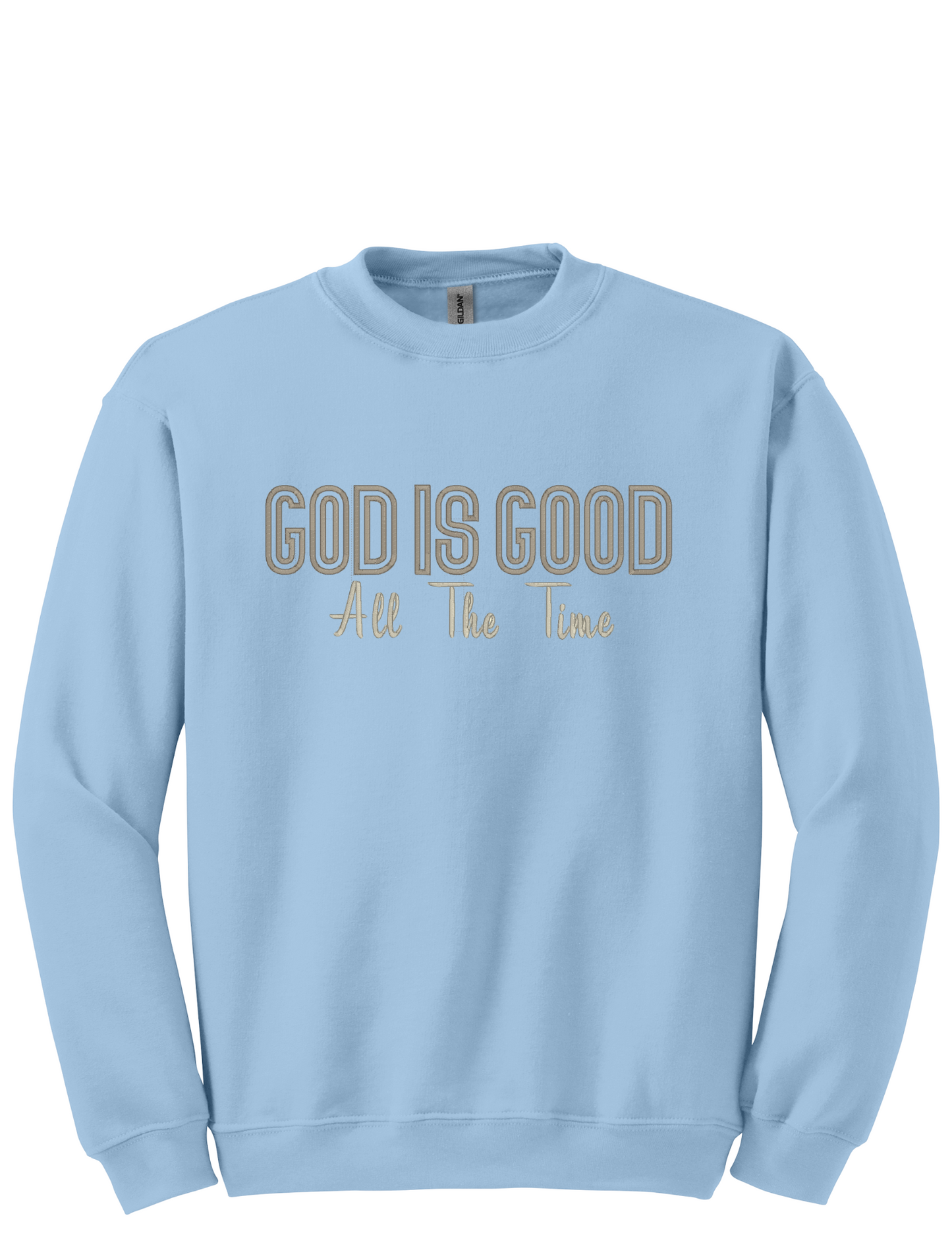 Embroidery Sweatshirt  God Is God All The Time